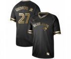 Toronto Blue Jays #27 Vladimir Guerrero Jr. Authentic Black Gold Fashion Baseball Jersey