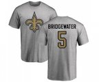 New Orleans Saints #5 Teddy Bridgewater Ash Name & Number Logo T-Shirt