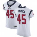 Houston Texans #45 Jay Prosch White Vapor Untouchable Elite Player NFL Jersey