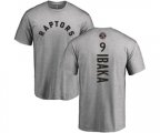 Toronto Raptors #9 Serge Ibaka Ash Backer T-Shirt
