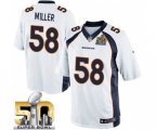 Denver Broncos #58 Von Miller Limited White Super Bowl 50 Bound Football Jersey