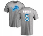 Detroit Lions #5 Matt Prater Ash Name & Number Logo T-Shirt