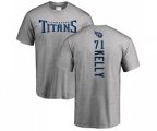 Tennessee Titans #71 Dennis Kelly Ash Backer T-Shirt