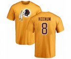 Washington Redskins #8 Case Keenum Gold Name & Number Logo T-Shirt