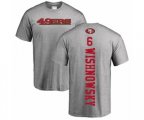 San Francisco 49ers #6 Mitch Wishnowsky Ash Backer T-Shirt