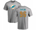 Miami Dolphins #96 Vincent Taylor Ash Name & Number Logo T-Shirt
