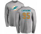 Miami Dolphins #95 Tank Carradine Ash Name & Number Logo Long Sleeve T-Shirt