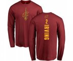 Cleveland Cavaliers #2 Kyrie Irving Maroon Backer Long Sleeve T-Shirt